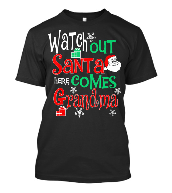 Watch Out Santa Here Comes Grandma T-Shirt