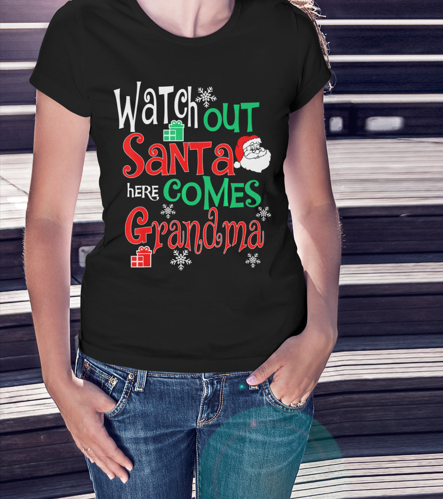Watch Out Santa Here Comes Grandma T-Shirt