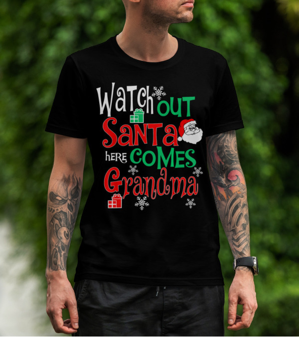 Watch Out Santa Here Comes Grandma T-Shirt