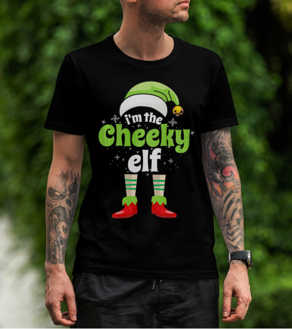 I'm The Cheeky Elf Christmas Family Holiday Fun T-Shirt