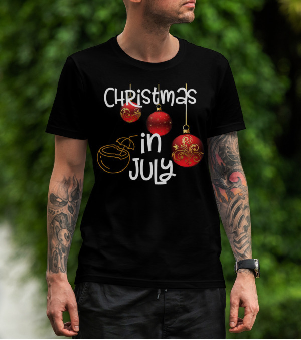 Christmas In July Red Ornaments And Tropical Drink T-Shirt