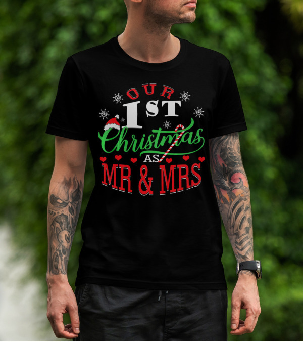 Our 1st Christmas As Mr And Mrs T-Shirt