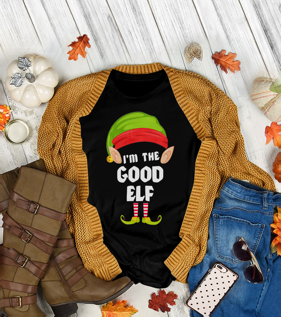 I'm the Good Elf Matching Family Group Holiday Humor T-Shirt
