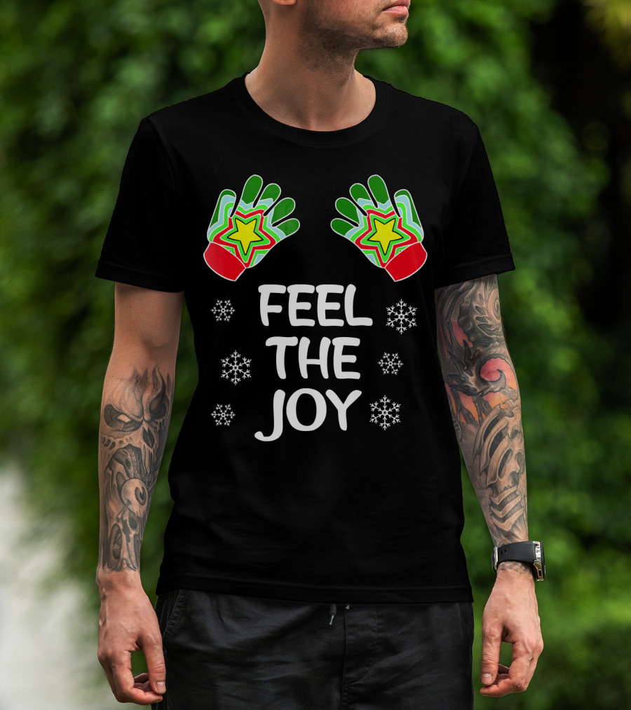 Feel The Joy Funny Christmas Adults Snowflakes Gloves T-Shirt