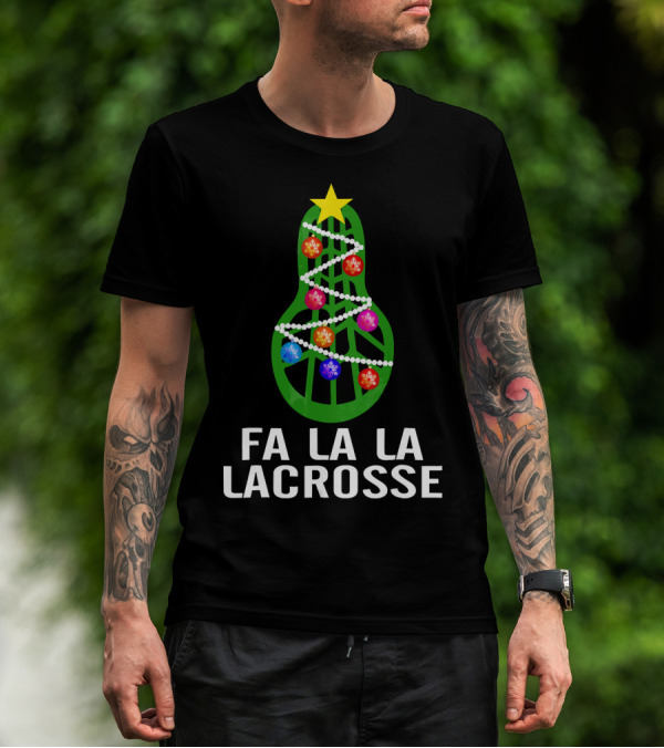 Fa La La Lacrosse Christmas Tree Holiday T-Shirt