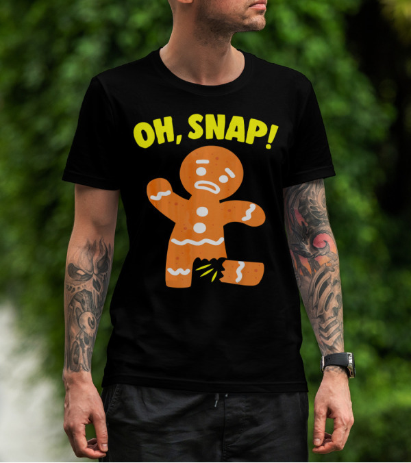 Oh Snap Gingerbread Cookie Humor T-Shirt