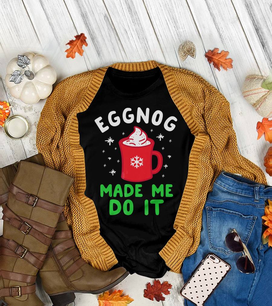 EGGNOG MADE ME DO IT Funny Christmas Mug Snowflake T-Shirt