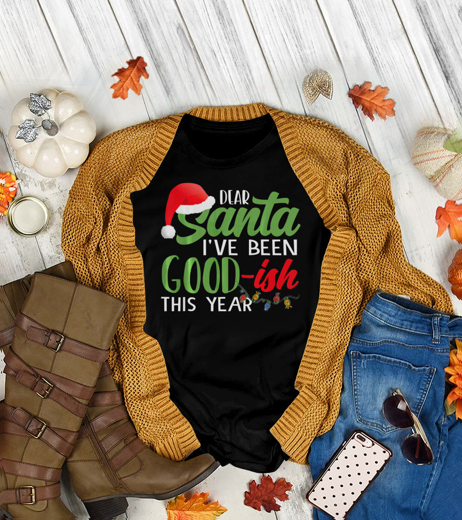 Dear Santa I've Been Goodish This Year with Christmas Lights and Santa Hat T-Shirt