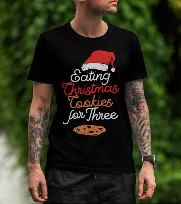 Eating Christmas Cookies For Three With Santa Hat And Cookie T-Shirt