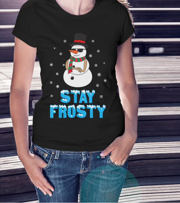 Stay Frosty Snowman Cool Winter T-Shirt