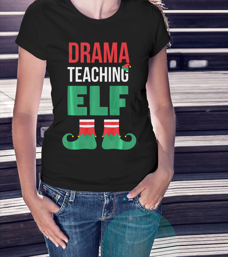 Drama Teaching ELF Christmas Drama Teacher Costume T-Shirt