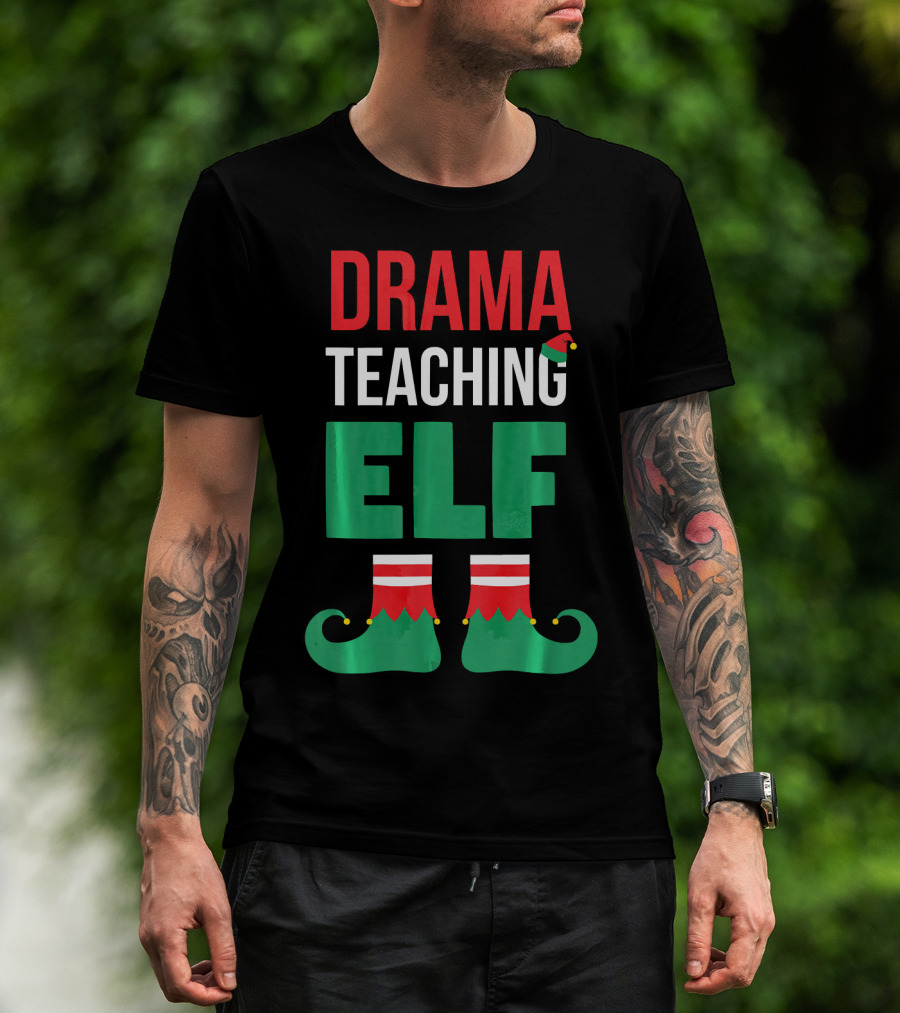 Drama Teaching ELF Christmas Drama Teacher Costume T-Shirt