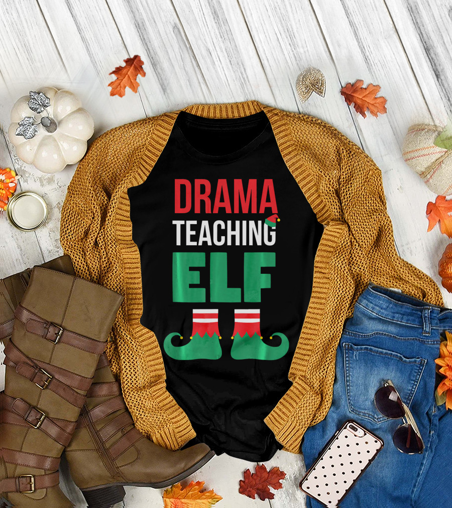 Drama Teaching ELF Christmas Drama Teacher Costume T-Shirt