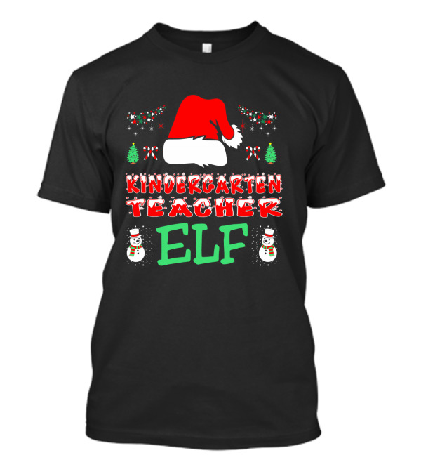 Kindergarten Teacher Elf Christmas Hat Candy Canes Snowmen Trees Snowflakes T-Shirt