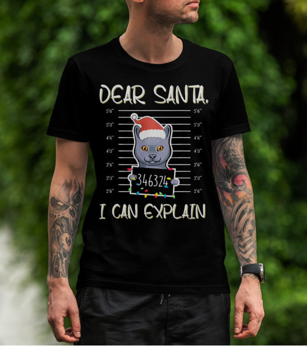 Dear Santa Cat Mugshot I Can Explain Christmas Cats Lover T-Shirt