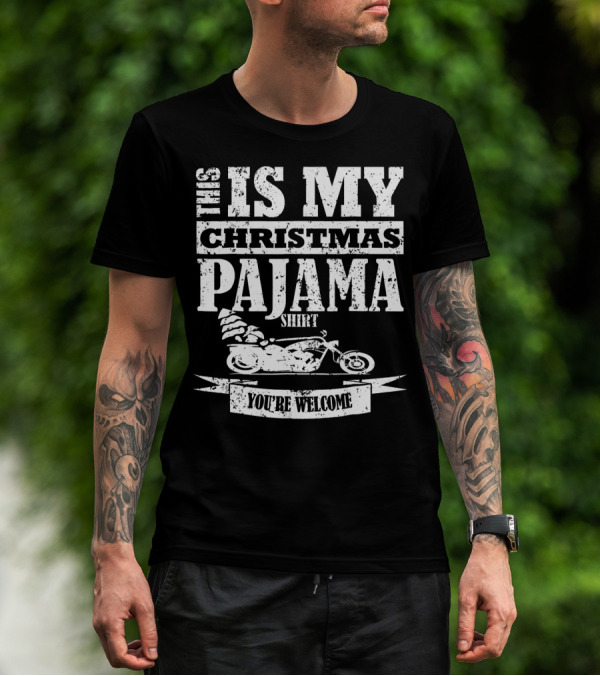 This Is My Christmas Pajama Shirt You're Welcome T-Shirt