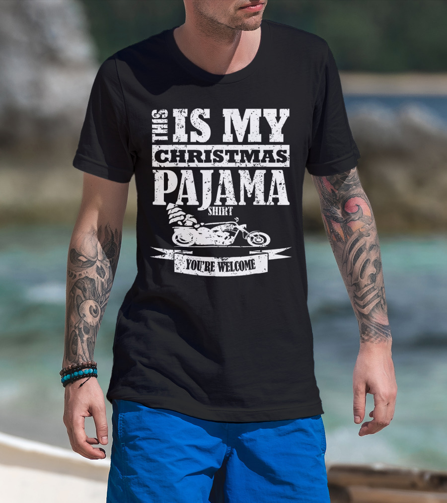 This Is My Christmas Pajama Shirt You're Welcome T-Shirt
