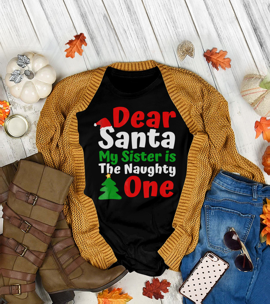 Dear Santa My Sister Is The Naughty One Christmas Tree Santa Hat T-Shirt