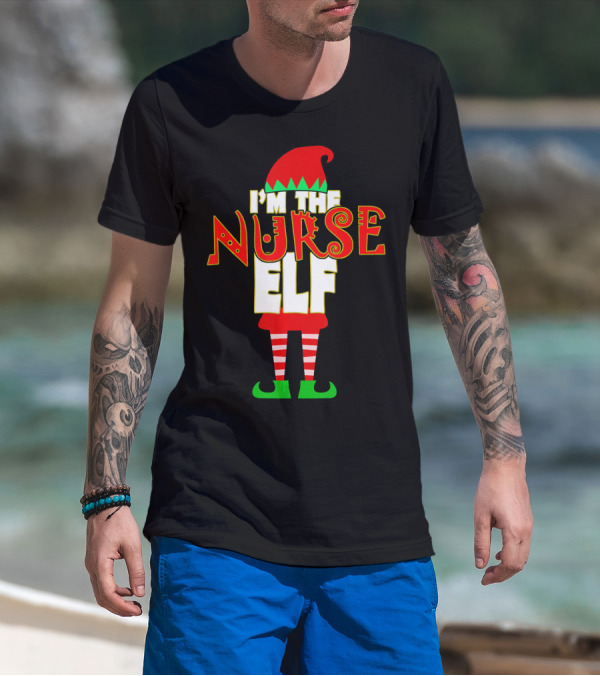 I'm The Nurse Elf Christmas Matching Elve T-Shirt