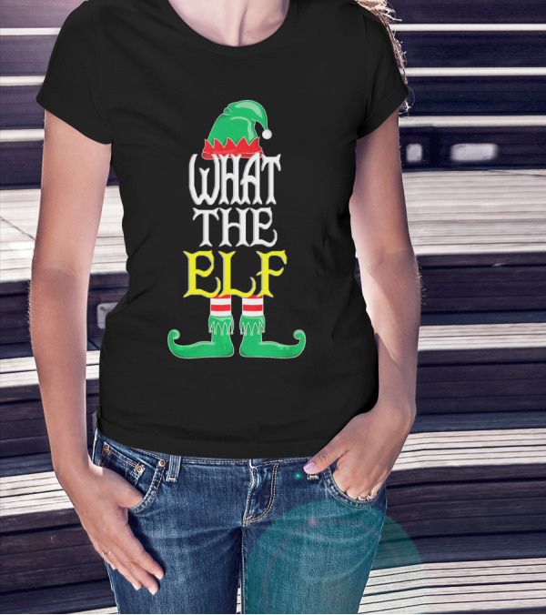 WHAT THE ELF Funny Christmas Elf Hat And Shoes T-Shirt
