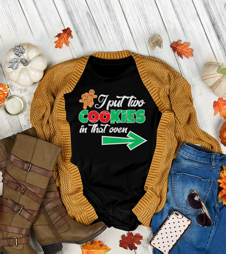 I Put Two Cookies in That Oven Christmas Twins Expecting Dad T-Shirt