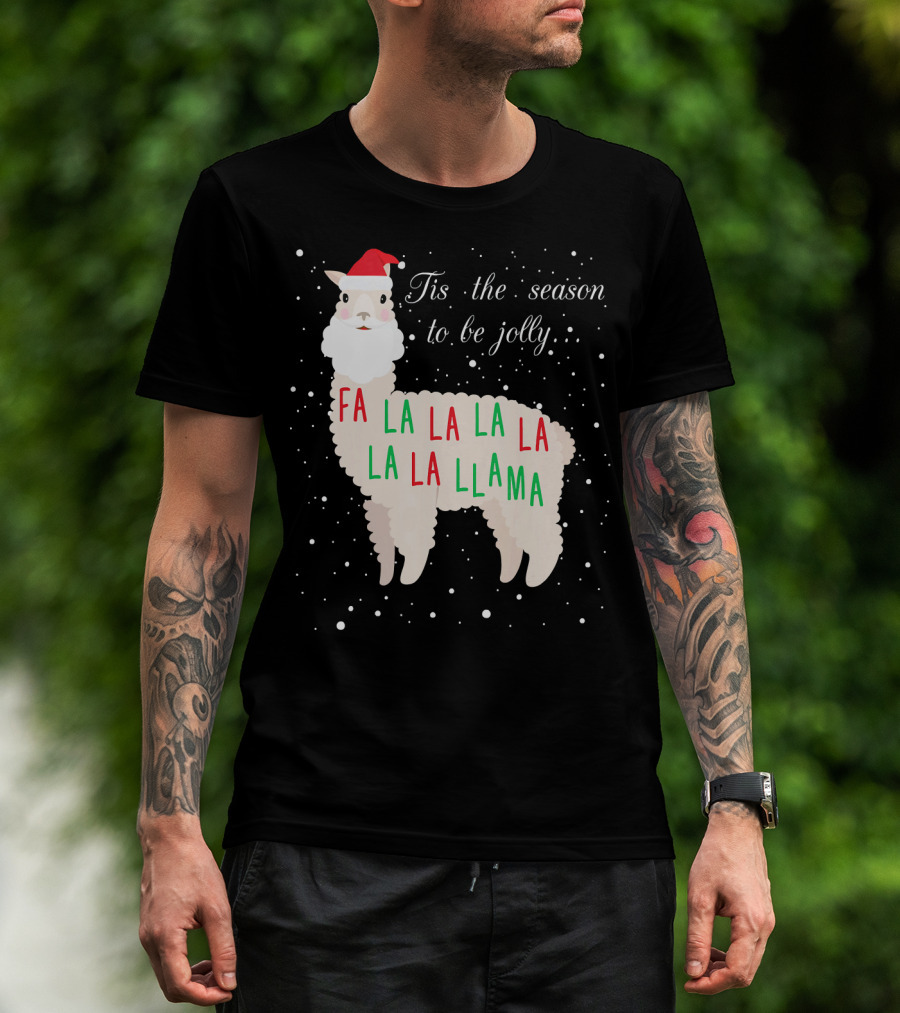 Tis The Season To Be Jolly Fa La La La Llama Llama T-Shirt