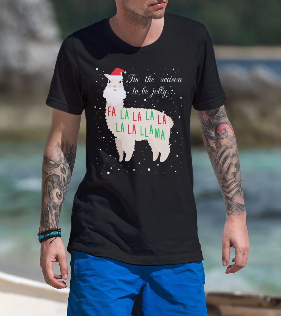 Tis The Season To Be Jolly Fa La La La Llama Llama T-Shirt