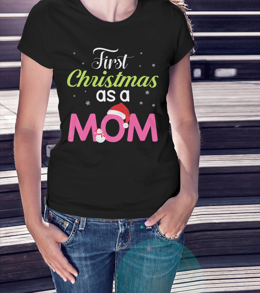 First Christmas As A Mom Snowflakes Santa Hat Snowman T-Shirt