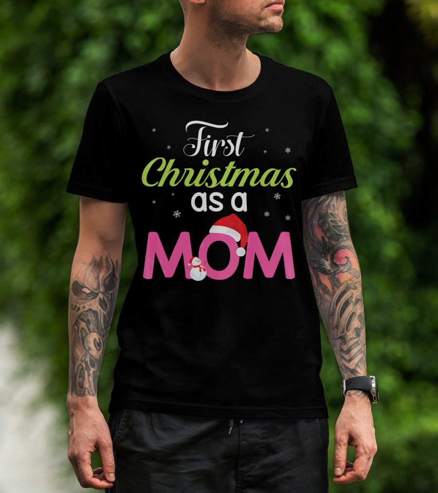 First Christmas As A Mom Snowflakes Santa Hat Snowman T-Shirt