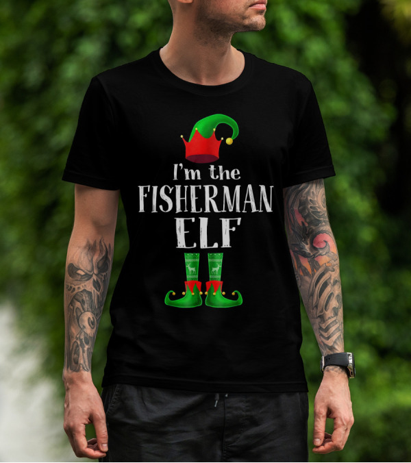 I'm The Fisherman Elf Matching Family Pajama Holiday T-Shirt
