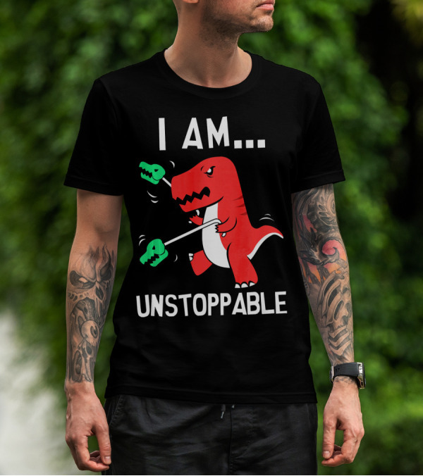 I Am Unstoppable Dinosaur T-Rex With Grabbers T-Shirt