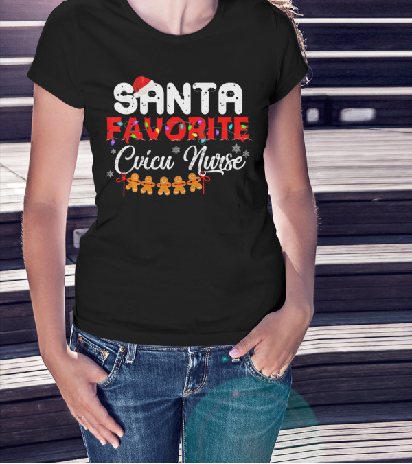 Santa's Favorite CVICU Nurse Christmas Gingerbread T-Shirt