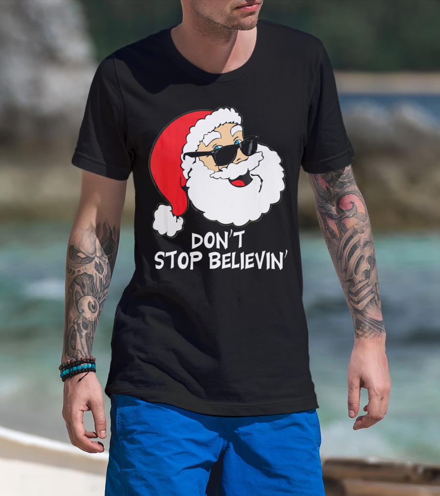 Don't Stop Believin' Santa With Sunglasses Christmas Co T-Shirt