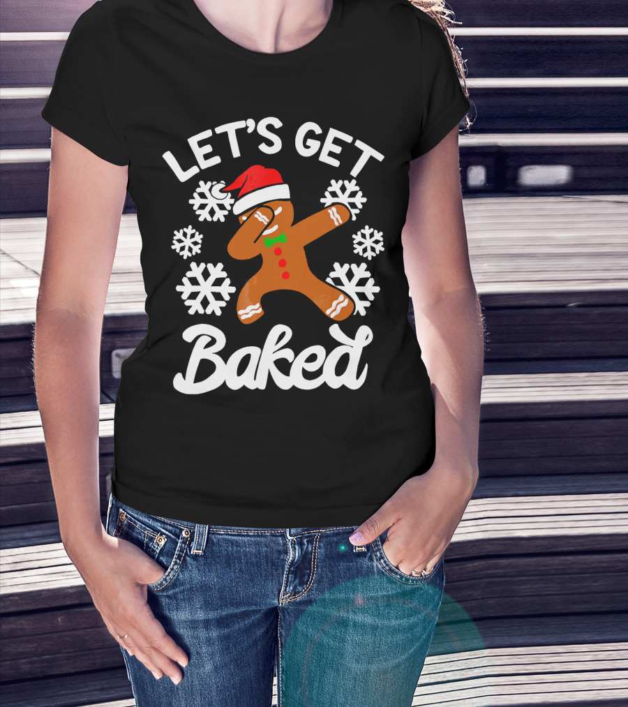 Let's Get Baked Gingerbread Man Dabbing With Christmas Hat And Snowflakes T-Shirt