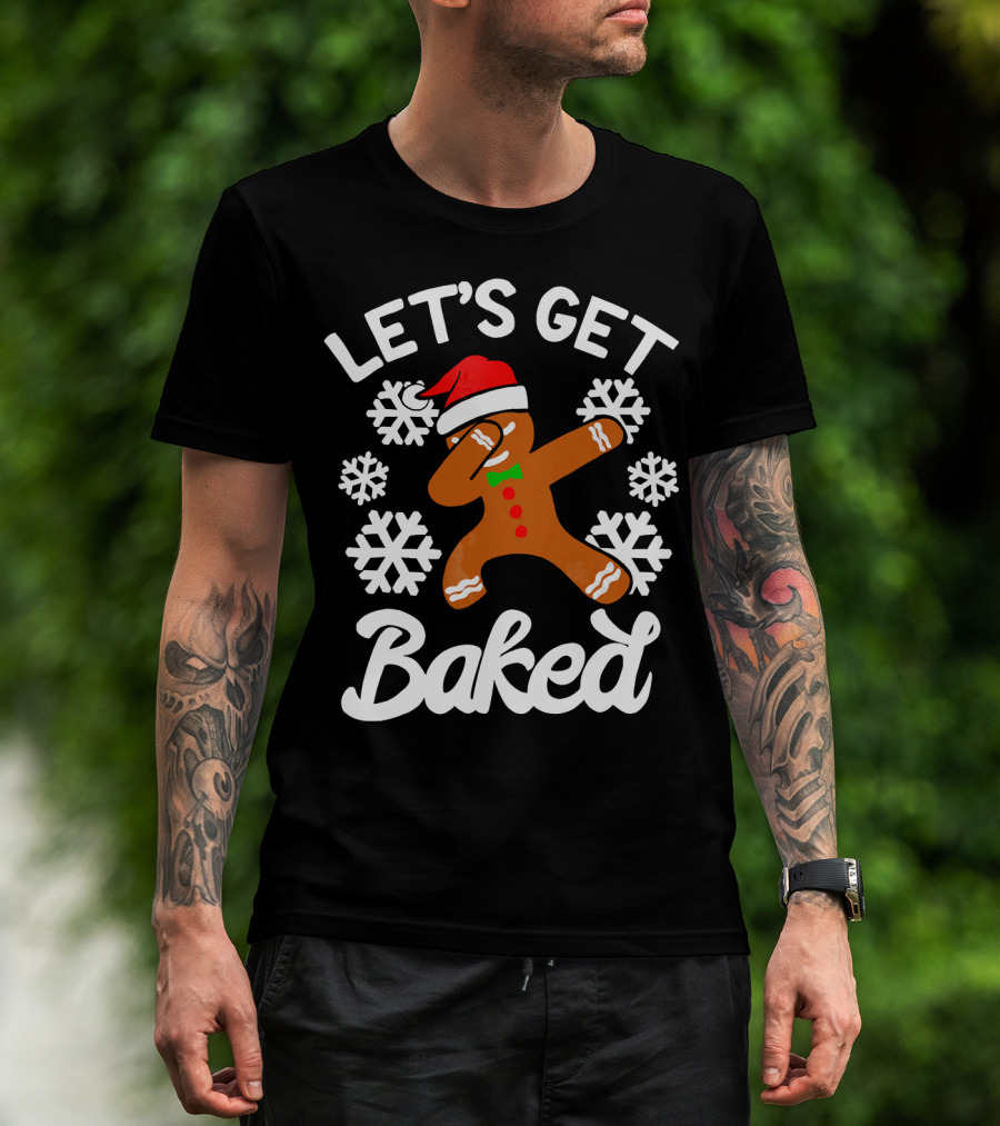Let's Get Baked Gingerbread Man Dabbing With Christmas Hat And Snowflakes T-Shirt