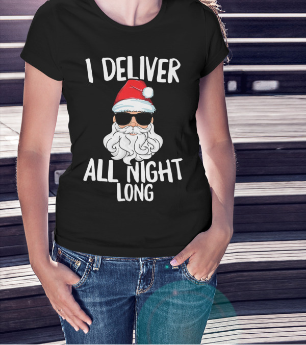 I Deliver All Night Long Santa Claus Sunglasses Christmas T-Shirt