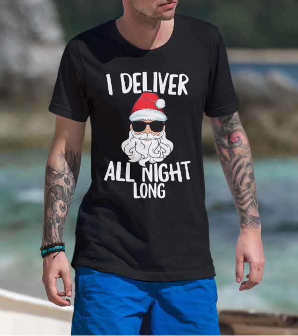 I Deliver All Night Long Santa Claus Sunglasses Christmas T-Shirt