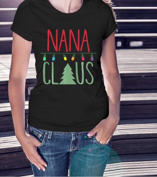 Nana Claus With Christmas Tree And Colorful Lights T-Shirt