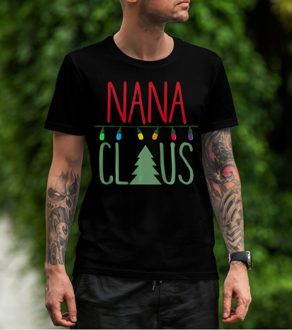 Nana Claus With Christmas Tree And Colorful Lights T-Shirt