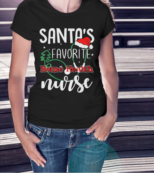 SANTA'S FAVORITE HOME HEALTH NURSE STETHOSCOPE CHRISTMAS HAT TREE STARS T-Shirt