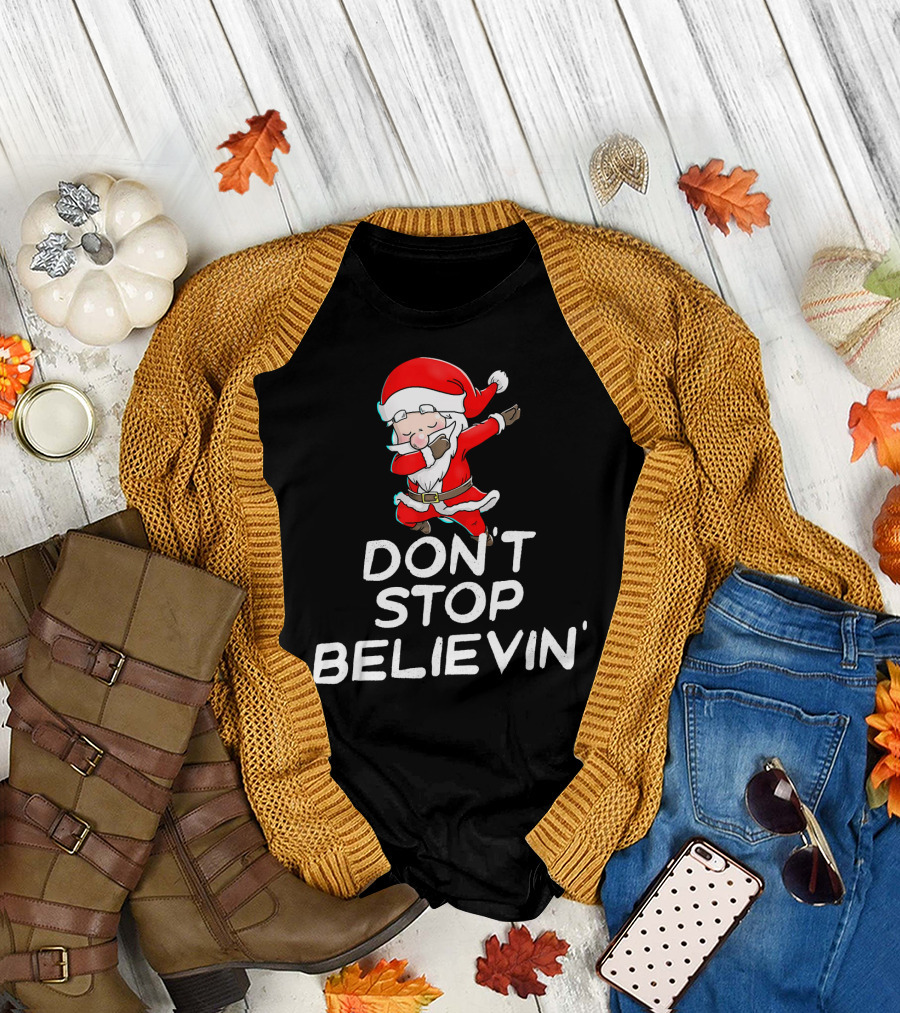 Dabbing Santa Claus Don't Stop Believin' T-Shirt