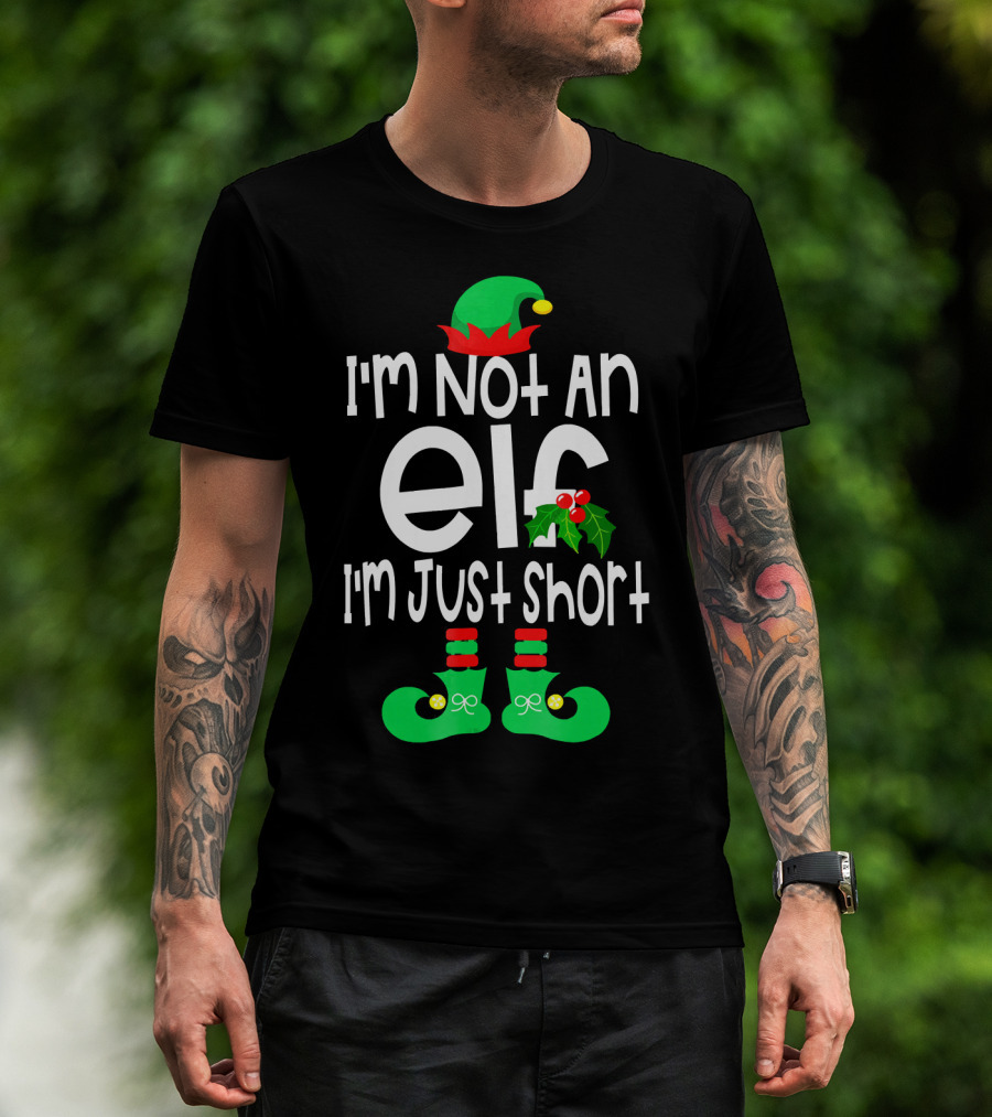 I'm Not An Elf I'm Just Short Green Hat Red Pom Holly Boots T-Shirt