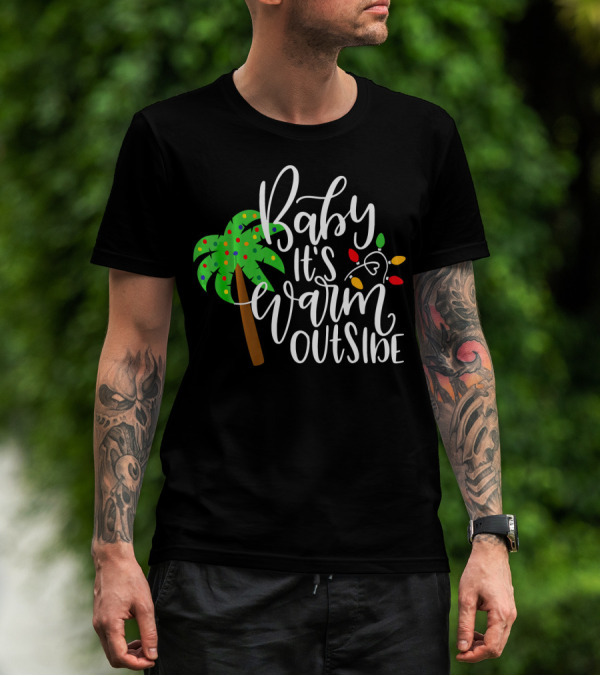 Baby It's Warm Outside Palm Tree Christmas Lights T-Shirt