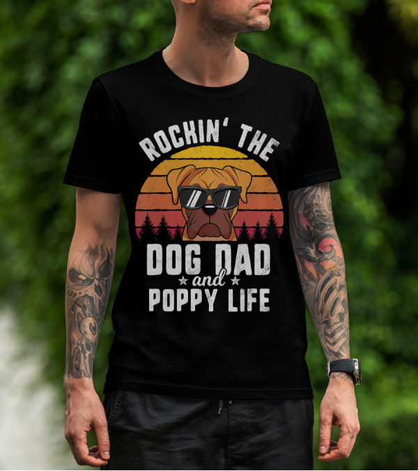 Rockin' The Dog Dad And Poppy Life In Style Vintage Vibes T-Shirt