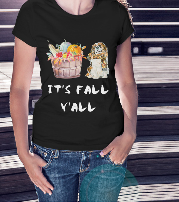 It's Fall Y'all Cavalier King Charles Autumn Harvest Basket T-Shirt