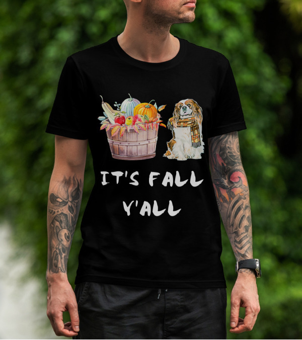 It's Fall Y'all Cavalier King Charles Autumn Harvest Basket T-Shirt