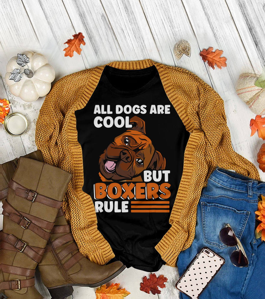 All Dogs Are Cool But Boxers Rule Boxer Dog Owner T-Shirt