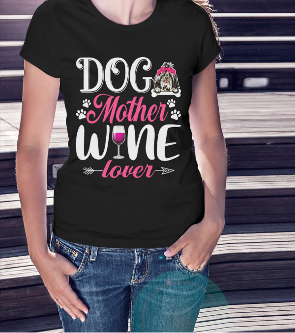 Cute Dog Mother Wine Lover Shih Tzu Mother's T-Shirt