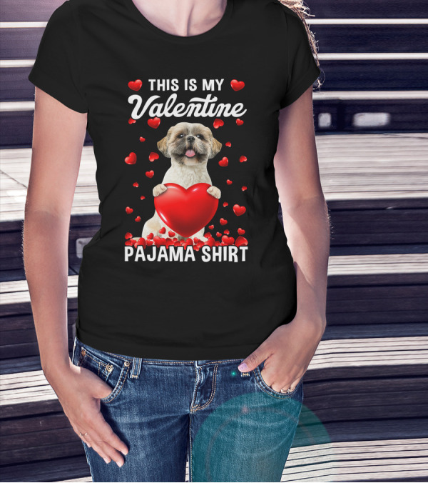 Cute This Is My Valentine Pajama Shih Tzu Dog Puppy With Hearts T-Shirt