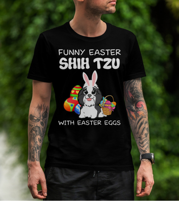 Funny Easter Shih Tzu With Easter Eggs Basket And Bunny Ears T-Shirt